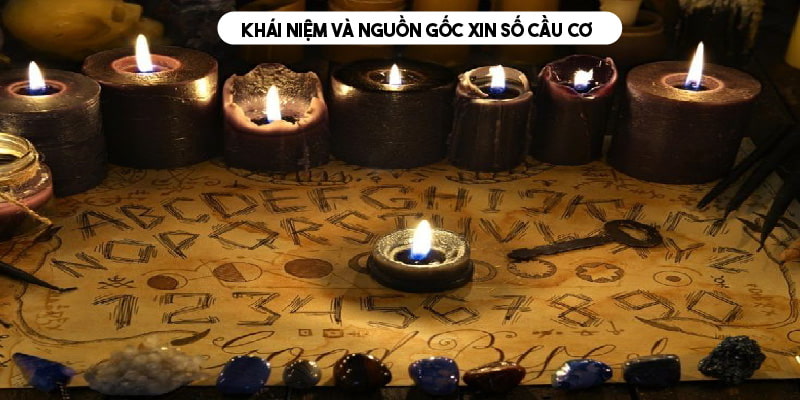 Khái niệm và nguồn gốc xin số cầu cơ là gì?