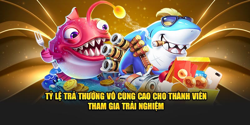 Tỷ lệ trả thưởng vô cùng cao cho thành viên tham gia trải nghiệm